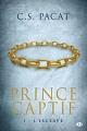 Prince Captif, tome 1 : L'esclave by C.S. Pacat