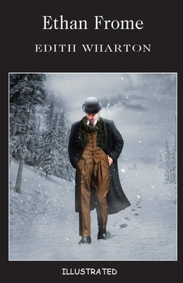 Ethan Frome Illustrated by Edith Wharton