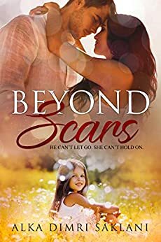 BEYOND SCARS by Alka Dimri Saklani