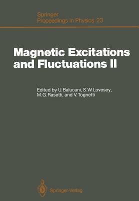 Magnetic Excitations and Fluctuations II: Proceedings of an International Workshop, Turin, Italy, May 25-30, 1987 by 