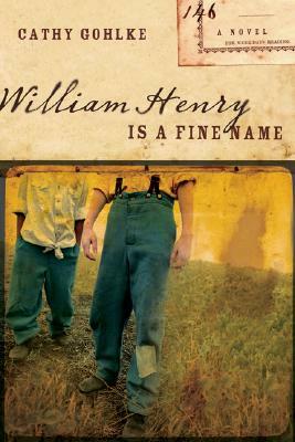 William Henry Is a Fine Name by Cathy Gohlke