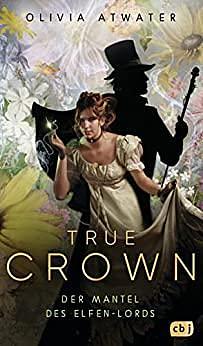 Der Mantel des Elfen-Lords by Olivia Atwater, Doris Attwood