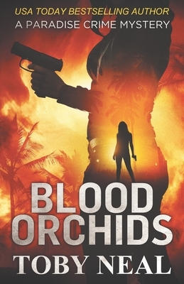 Blood Orchids by Toby Neal