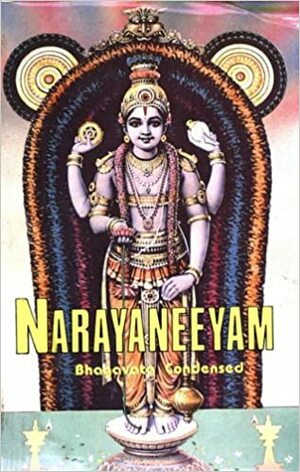 Narayaneeyam Bhagavata, Condensed Edition by Tapasyananda