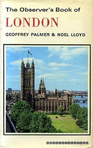 The Observer's Book of London by Geoffrey Palmer, Noel Lloyd