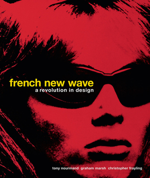 French New Wave: A Revolution in Design by Christopher Frayling