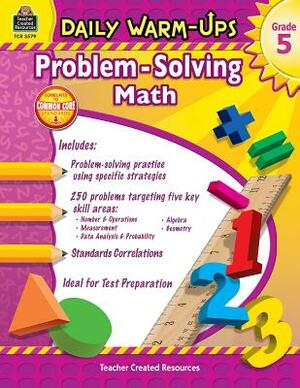 Daily Warm-Ups: Problem Solving Math Grade 5 by Robert W. Smith