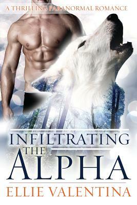 Infiltrating The Alpha by Ellie Valentina