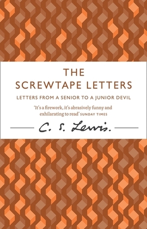 The Screwtape Letters: Letters from a Senior to a Junior Devil by C.S. Lewis