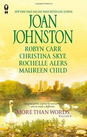 More Than Words, Volume 6 by Maureen Child, Rochelle Alers, Robyn Carr, Joan Johnston, Christina Skye