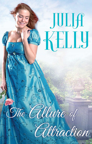 The Allure of Attraction by Julia Kelly