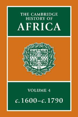 The Cambridge History of Africa: From c. 1600 to c. 1790 by Richard Gray
