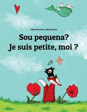 Sou pequena? Je suis petite, moi ?: Brazilian Portuguese-French (Français): Children's Picture Book (Bilingual Edition) by 