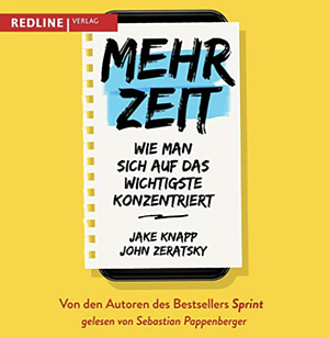 Mehr Zeit by Jake Knapp, John Zeratsky