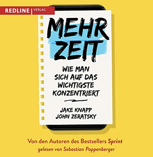 Mehr Zeit by John Zeratsky, Jake Knapp