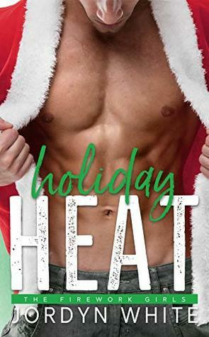 Holiday Heat (Firework Girls Book 5) by Jordyn White