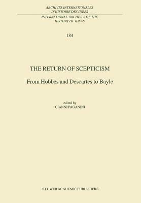 The Return of Scepticism: From Hobbes and Descartes to Bayle by 