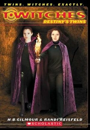Destiny's Twins by H.B. Gilmour, Randi Reisfeld