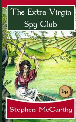 The Extra Virgin Spy Club: A Patrick O'Sullivan Adventure by Stephen McCarthy