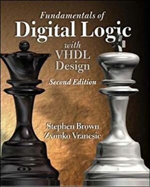 Fundamentals of Digital Logic with VHDL Design With CDROM by Stephen D. Brown, Zvonko G. Vranesic