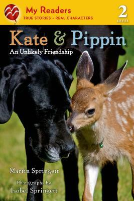 Kate & Pippin: An Unlikely Friendship by Martin Springett