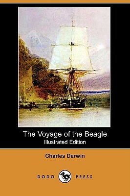 The Voyage of the Beagle (Illustrated Edition) (Dodo Press) by Charles Darwin