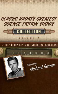 Classic Radio's Greatest Science Fiction Shows Collection 2 by Black Eye Entertainment