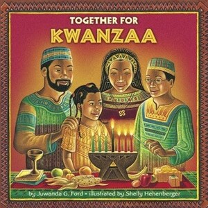 Together for Kwanzaa by Juwanda G. Ford, Shelly Hehenberger