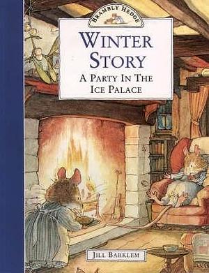 Winter Story: A Party in the Ice Palace by Jill Barklem