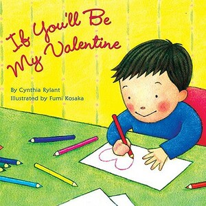 If You'll Be My Valentine by Cynthia Rylant