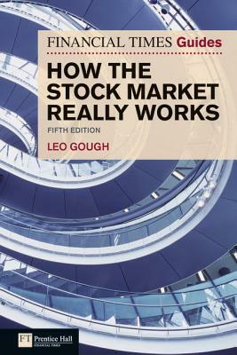 How the Stock Market Really Works by Leo Gough