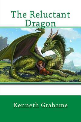 The Reluctant Dragon by Kenneth Grahame