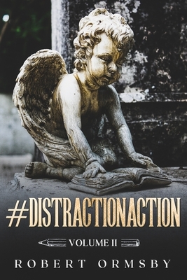 #DistractionAction: Volume II by Robert Ormsby