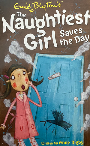 The Naughtiest Girl Saves the Day by Anne Digby