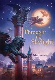 Through the Skylight by Justin Gerard, Ian Baucom