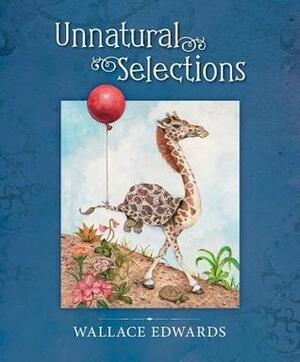 Unnatural Selections by Wallace Edwards