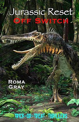 Jurassic Reset: Off Switch by Roma Gray