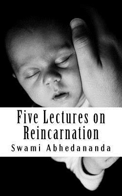 Five Lectures on Reincarnation by Swami Abhedananda