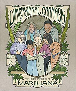 Dimensional Cannabis: The Pop Up Book of Marijuana by Mike Giant