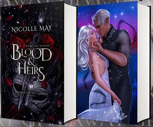 What Lies Within Blood &amp; Heirs: Special Edition by Nicolle May