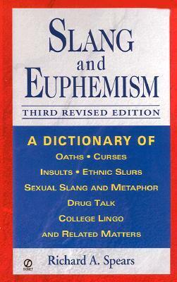 Slang and Euphemism by Richard A. Spears