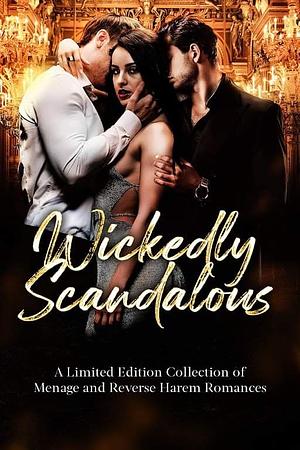  Wickedly Scandalous: A Limited Edition Romance Collection by Stephanie Morris, Emma Nichole, Tara Lee, Charmaine Louise Shelton, L.M. Mountford