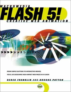 Flash 5! Creative Web Animation (With CD-ROM) by Brooks Patton, Derek Franklin