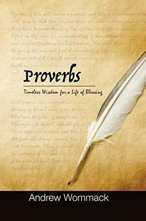 Proverbs: Timeless Wisdom for a Life of Blessing (English) 344 by Andrew Wommack