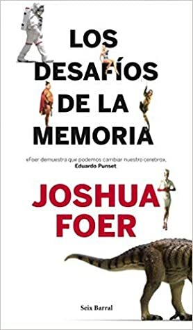 Los desafíos de la memoria by Joshua Foer