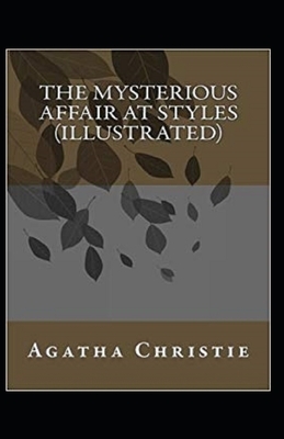 The Mysterious Affair at Styles Illustrated by Agatha Christie