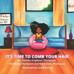 It's Time To Comb Your Hair by Jamil Burton, Klere Kado Thompason, Veriteady Thompson