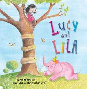 Lucy and Lila by Christopher Lyles, Alison Fletcher