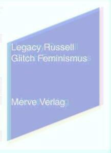 Glitch Feminismus by Legacy Russell