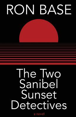 The Two Sanibel Sunset Detectives by Ron Base